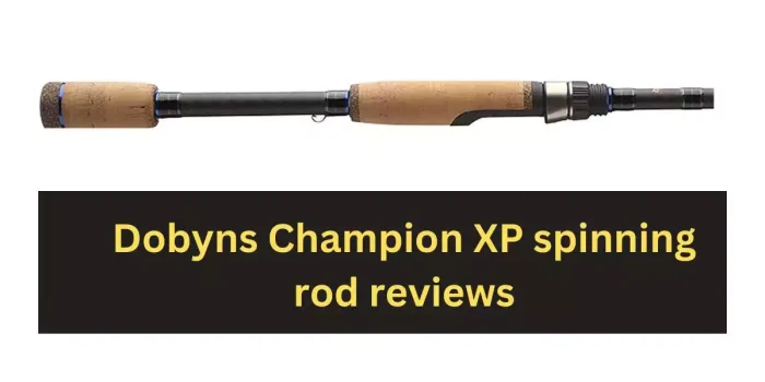 Dobyns Champion XP spinning rod reviews