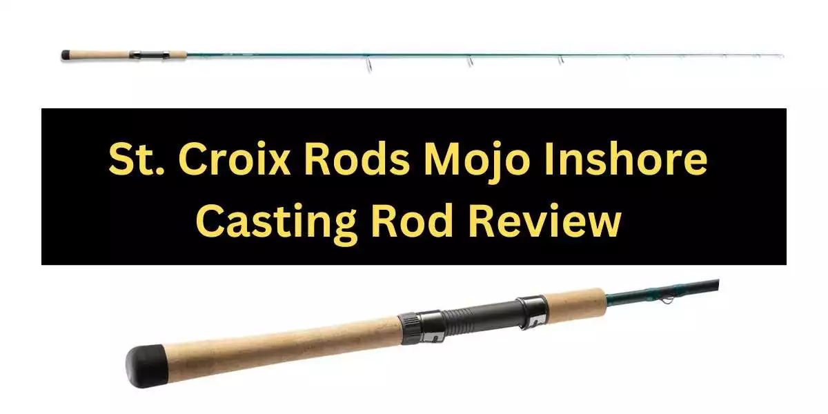 st Croix mojo inshore casting rod review
