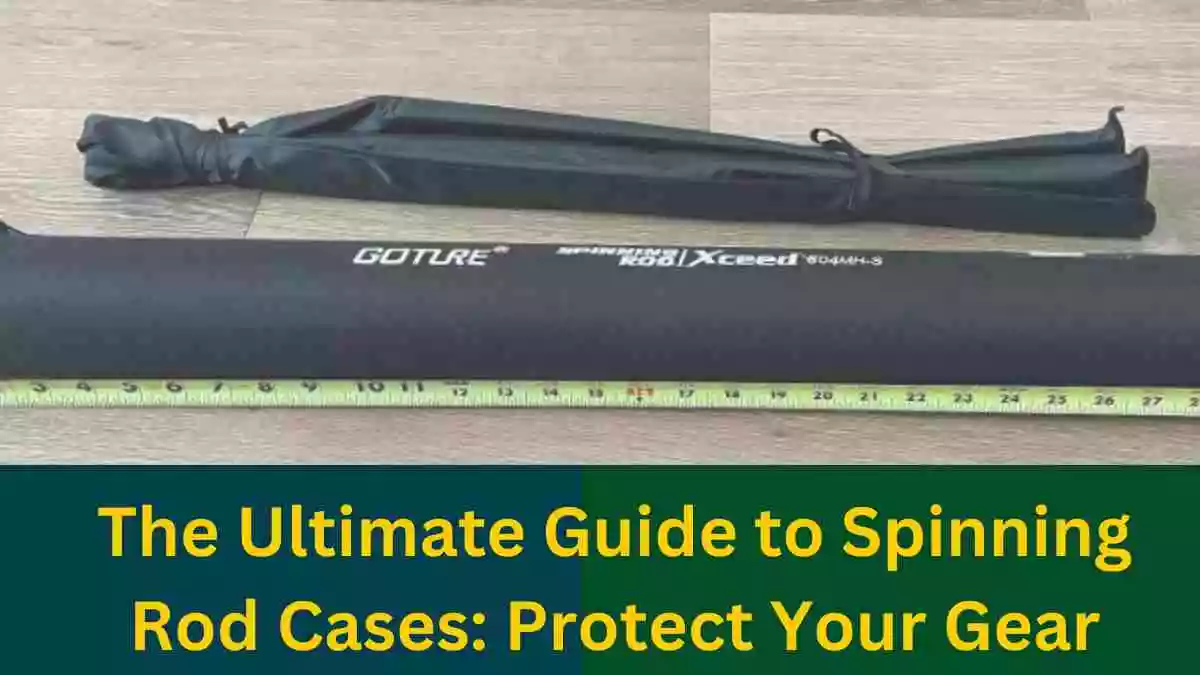 The Ultimate Guide to Spinning Rod Cases