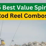 5 Best Value Spinning Rod Reel Combos