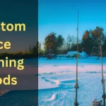 Are Custom Ice Fishing Rods Worth It? Find The Best In 2023